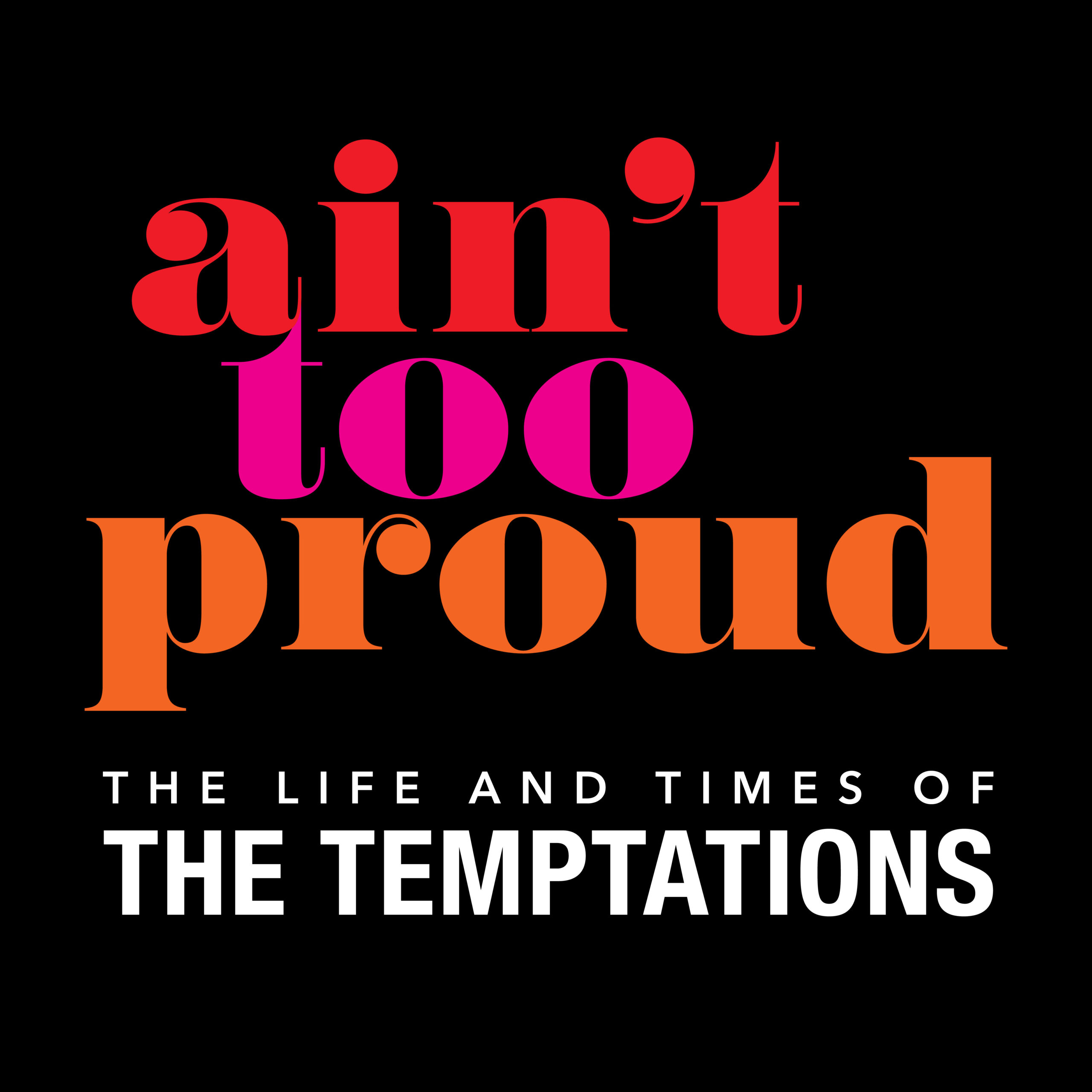 Ain’t Too Proud – The Life and Times of The Temptations